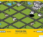   Mansion Impossible.