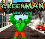   Green Man Smash.